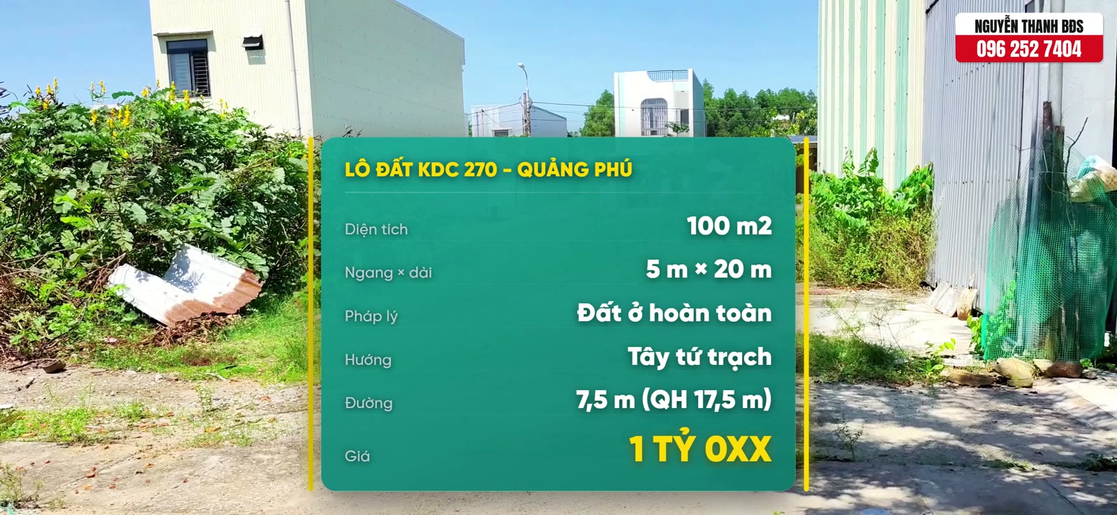 Bảng thông số lô đất KDC 270 Quảng Phú trong video, ghi 100 m2, ngang 5 m dài 20 m, đất ở hoàn toàn, hướng Tây tứ trạch, đường 7,5 m, giá 1 tỷ 0xx